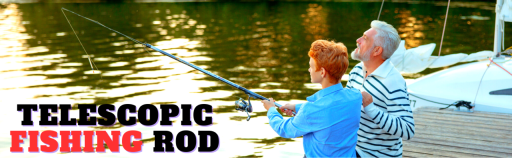 Telescopic fishing rod
Telescopic Fishing Rod VS 2 Piece Fishing Rod