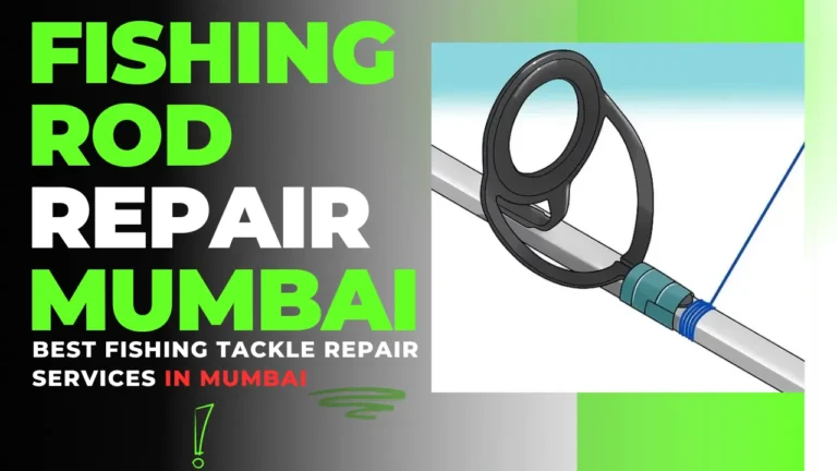 Fishing Rod Repair Mumbai