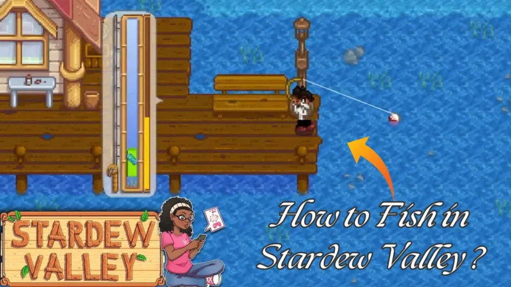 How to Fish in Stardew Valley